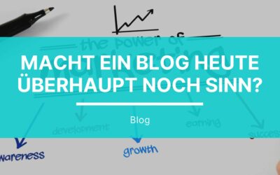 Ist es Oldschool oder macht ein Blog heute noch Sinn?